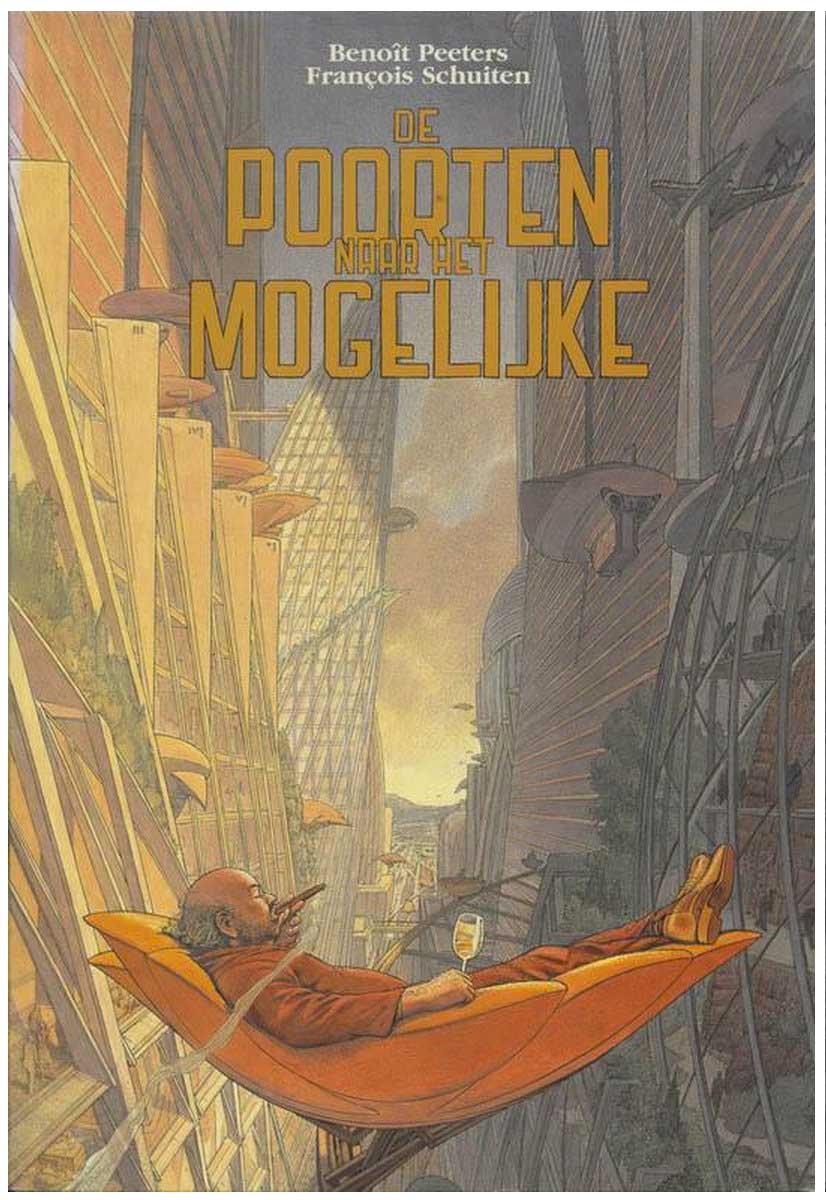 François Schuiten and Benoît Peeters, De Duistere Steden - De poorten naar het mogelijke (The Dark Cities - The gates to the impossible), Casterman, 2005