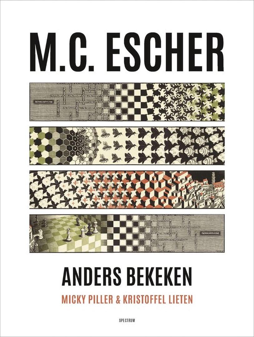 M.C. Escher: Anders bekeken, Micky Piller en Kristoffel Lieten, Spectrum, 2025